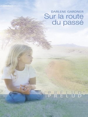 cover image of Sur la route du passé (Harlequin Prélud')